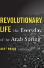 Revolutionary Life: The Everyday of the Arab Spring Cover Image