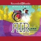 Air By Monica Roe, Sandy Rustin (Read by) Cover Image
