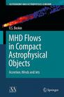 Mhd Flows in Compact Astrophysical Objects: Accretion, Winds and Jets (Astronomy and Astrophysics Library) Cover Image