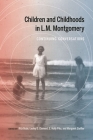 Children and Childhoods in L.M. Montgomery: Continuing Conversations By Rita Bode (Editor), Lesley D. Clement (Editor), E. Holly Pike (Editor), Margaret Steffler (Editor) Cover Image