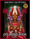 Ancient Egyptian Coloring Book: A New Great Coloring Book & Gift for Those Who Loves ancient Egyptian & Egyptian Mythology, Plenty Of Fantastic Design Cover Image
