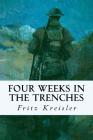 Four Weeks in the Trenches By Fritz Kreisler Cover Image
