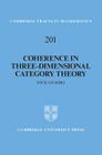 Coherence in Three-Dimensional Category Theory (Cambridge Tracts in Mathematics #201) By Nick Gurski Cover Image