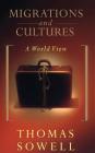Migrations And Cultures: A World View By Thomas Sowell Cover Image