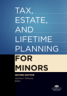 Tax, Estate, and Lifetime Planning for Minors By Carmina Y. D'Aversa (Editor) Cover Image