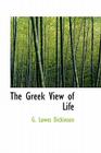The Greek View of Life By Goldsworthy Lowes Dickinson Cover Image