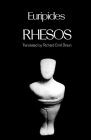 Rhesos (Greek Tragedy in New Translations) By Euripides, Richard Emil Braun (Translator) Cover Image