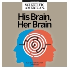 His Brain, Her Brain By Scientific American, Janet Metzger (Read by) Cover Image