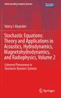 Stochastic Equations: Theory and Applications in Acoustics, Hydrodynamics, Magnetohydrodynamics, and Radiophysics, Volume 2: Coherent Phenomena in Sto (Understanding Complex Systems) Cover Image
