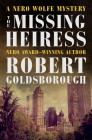 The Missing Heiress (Nero Wolfe Mysteries) By Robert Goldsborough Cover Image