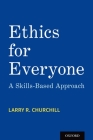 Ethics for Everyone: A Skills-Based Approach Cover Image