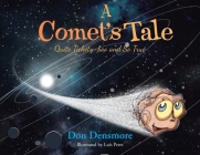 A Comet's Tale: Quite Tickety-boo and So True By Don Densmore, Luis Peres (Illustrator) Cover Image
