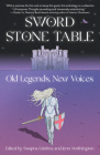 Sword Stone Table: Old Legends, New Voices Cover Image