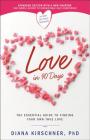Love in 90 Days: The Essential Guide to Finding Your Own True Love By Diana Kirschner, PhD Cover Image