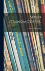 Seven Grandmothers; By Reba Paeff Mirsky Cover Image