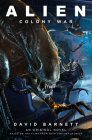 Alien: Colony War By David Barnett Cover Image