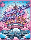 Sunday School Bible Verse Coloring Book: A Bible Verse Motivational and Inspirational Coloring Book Cover Image