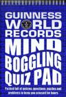 Guinness World Records: Mind Boggling Quiz Pad By Unknown Cover Image