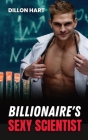 Billionaire's Sexy Scientist: Gay Romance By Dillon Hart Cover Image