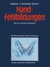 Handfehlbildungen: Atlas Ihrer Operativen Behandlung By W. Blauth, F. Schneider-Sickert Cover Image