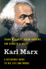 Karl Marx: A Reference Guide to His Life and Works By Frank W. Elwell, Brian Andrews, Kenneth S. Hicks Cover Image