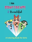 I Am Confident! & Beautiful: A Coloring Book for Girls By Mizan Publication Cover Image