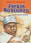 Jackie Robinson: A Life of Determination (People of Character) By Colleen Sexton, Tina Walski (Illustrator) Cover Image