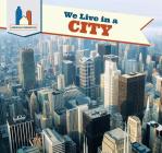 We Live in a City (American Communities) By Amy B. Rogers Cover Image