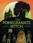 The Pomegranate Witch: (Halloween Children's Books, Early Elementary Story Books, Scary Stories for Kids) By Denise Doyen, Eliza Wheeler (Illustrator) Cover Image