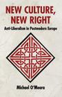 New Culture, New Right: Anti-Liberalism in Postmodern Europe Cover Image