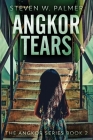 Angkor Tears By Steven W. Palmer Cover Image