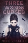 Three Words Cursed By Nikki Chartier Cover Image