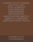 Connecticut General Statutes 2020 Title 34 Limited Partnerships, Partnerships, Professional Associations, Limited Liability Companies and Statutory Tr Cover Image