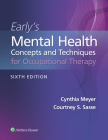 Early's Mental Health Concepts and Techniques in Occupational Therapy Cover Image