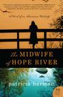 The Midwife of Hope River: A Novel of an American Midwife Cover Image