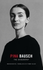 Pina Bausch: The Biography By Marion Meyer, Penny Black (Translator) Cover Image