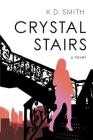 Crystal Stairs By K. D. Smith Cover Image