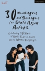 30 Monologues and Duologues for South Asian Actors: Celebrating 30 Years of Kali Theatre's South Asian Women Playwrights (Audition Speeches) Cover Image