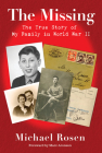 The Missing: The True Story of My Family in World War II By Michael Rosen Cover Image