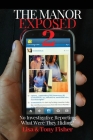 The Manor Exposed 2 -No Investigative Reporting What Were They Hiding? By Fisher Cover Image