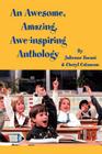 An Awesome, Amazing, Awe-inspiring Anthology By Julienne Bacani, Cheryl Catuncan (Joint Author) Cover Image