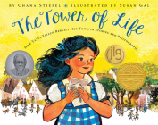 The Tower of Life: How Yaffa Eliach Rebuilt Her Town in Stories and Photographs By Chana Stiefel, Susan Gal (Illustrator) Cover Image