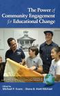 The Power of Community Engagement for Educational Change (HC) By Michael P. Evans (Editor), Diana B. Hiatt-Michael (Editor) Cover Image