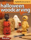 Halloween Woodcarving: 10 Frightfully Fun Projects for the Beginner Cover Image
