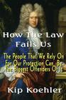 How The Law Fails Us: The People That We Rely On For Our Protection Can Be The Biggest Offenders Of It Cover Image
