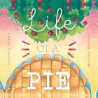 Life Of A Pie By Chloe Vincent, Marlee Mayors (Illustrator) Cover Image