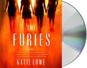 The Furies: A Novel By Katie Lowe, Olivia Dowd (Read by) Cover Image