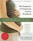 The Pregnancy and Postpartum Anxiety Workbook: Practical Skills to Help You Overcome Anxiety, Worry, Panic Attacks, Obsessions, and Compulsions Cover Image