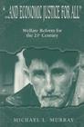 ...and Economic Justice for All: Welfare Reform for the 21st Century (Biblical Literature; 156) By Michael L. Murray Cover Image
