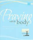 Praying With the Body: Bringing the Psalms to Life (Active Prayer Series) By Roy DeLeon Cover Image